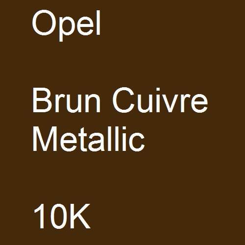 Opel, Brun Cuivre Metallic, 10K.